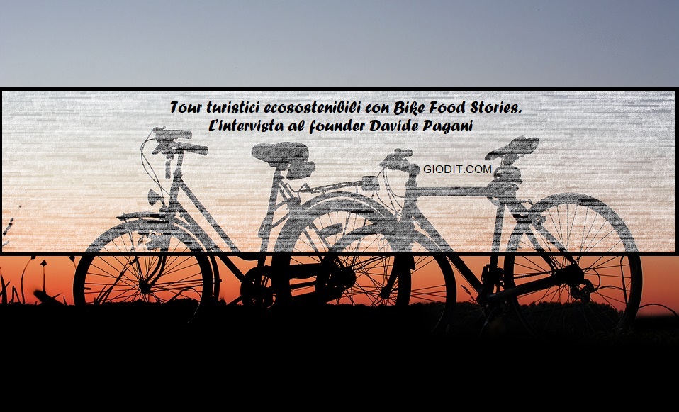 Tour turistici ecosostenibili con Bike Food Stories. L’intervista al founder Davide Pagani