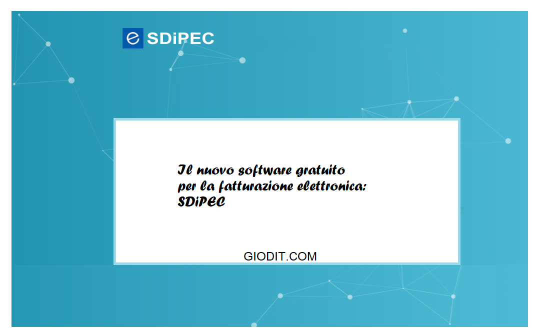 Il nuovo software gratuito per la fatturazione elettronica: SDiPEC